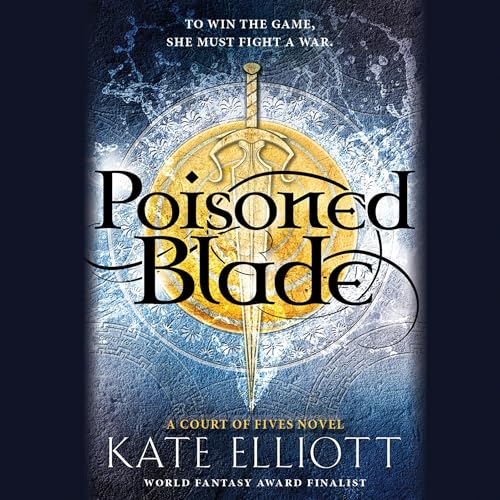 Poisoned Blade by Kate Elliott