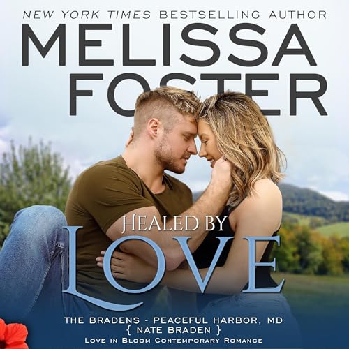 Healed by Love: Nate Braden by Melissa Foster