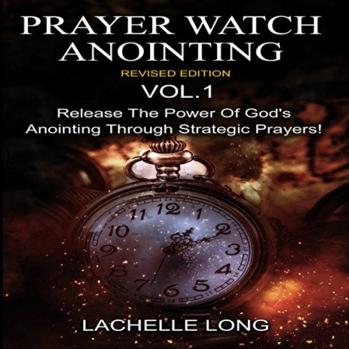 Prayer Watch Anointing, Vol.1 Revised Edition