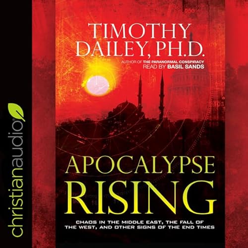 *Apocalypse Rising by Timothy Dailey Ph.D.