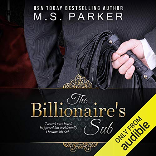 The Billionaire's Sub: Alpha Billionaire Romance