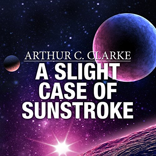 A Slight Case of Sunstroke by Arthur C. Clarke