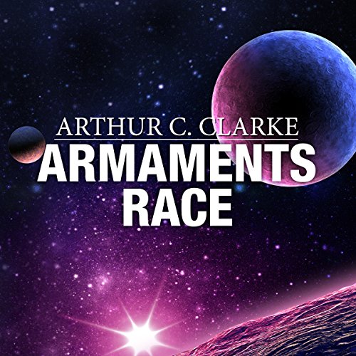 Armaments Race by Arthur C. Clarke