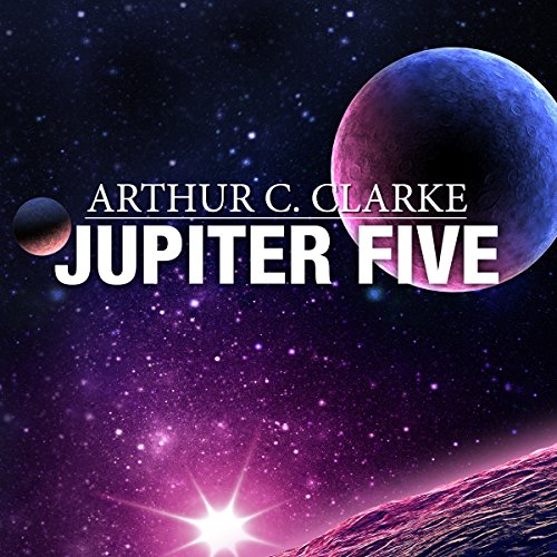 Jupiter Five by Arthur C. Clarke