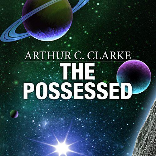 The Possessed by Arthur C. Clarke