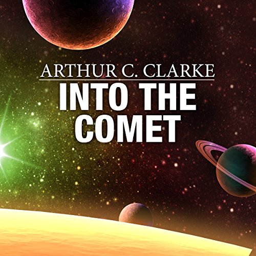 Into the Comet by Arthur C. Clarke