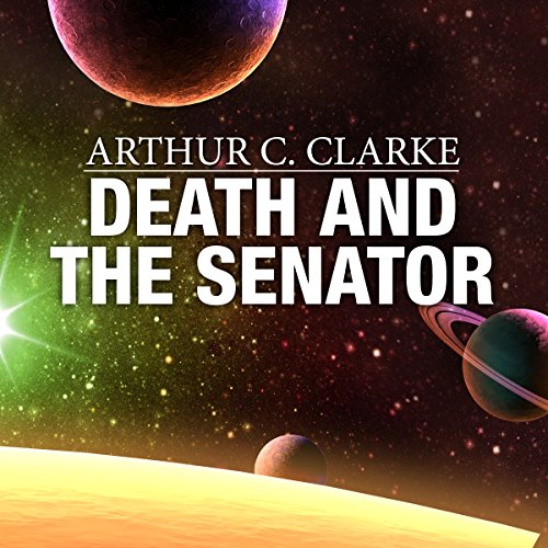 Death and the Senator by Arthur C. Clarke