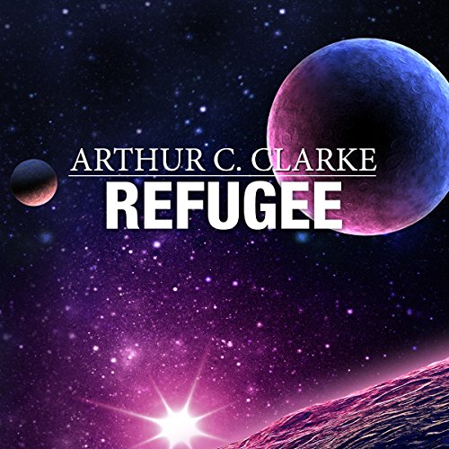 Refugee by Arthur C. Clarke