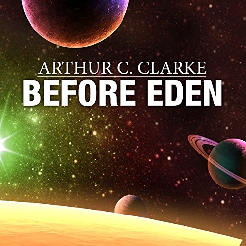 Before Eden by Arthur C. Clarke