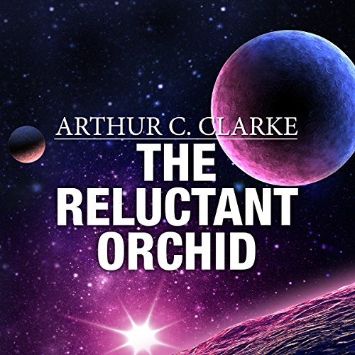 The Reluctant Orchid by Arthur C. Clarke