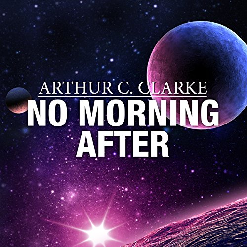 No Morning After by Arthur C. Clarke