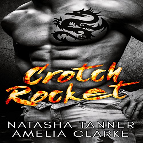 Crotch Rocket by Natasha Tanner