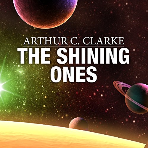 The Shining Ones by Arthur C. Clarke