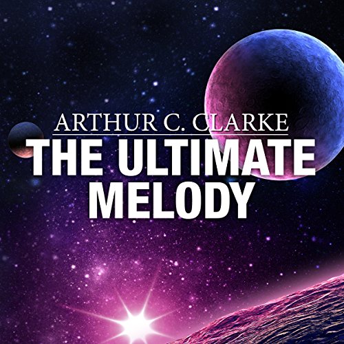 The Ultimate Melody by Arthur C. Clarke
