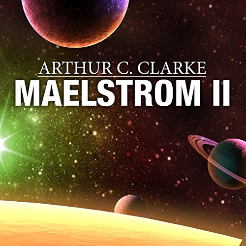 Maelstrom II by Arthur C. Clarke