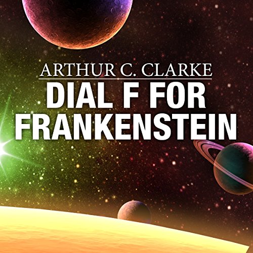 Dial F for Frankenstein by Arthur C. Clarke