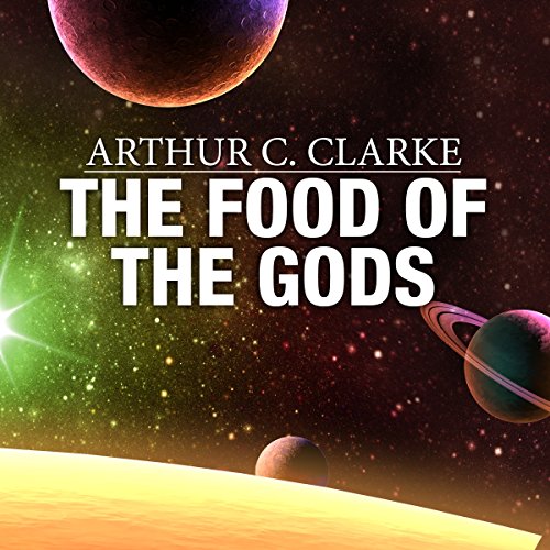 The Food of the Gods by Arthur C. Clarke