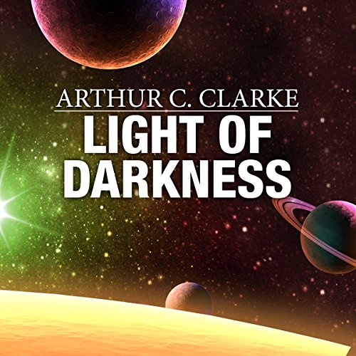 Light of Darkness by Arthur C. Clarke
