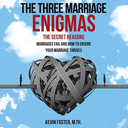 The Three Marriage Enigmas by Kevin Foster MTh