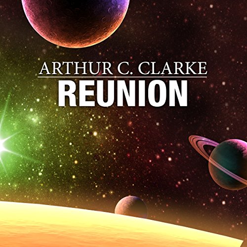 Reunion by Arthur C. Clarke