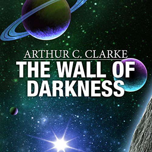 The Wall of Darkness by Arthur C. Clarke