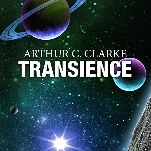 Transience by Arthur C. Clarke