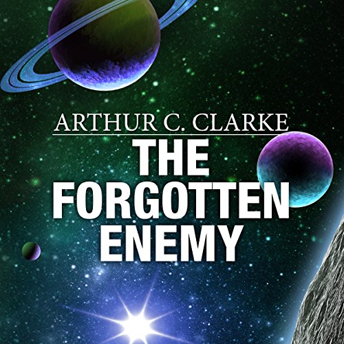 The Forgotten Enemy by Arthur C. Clarke