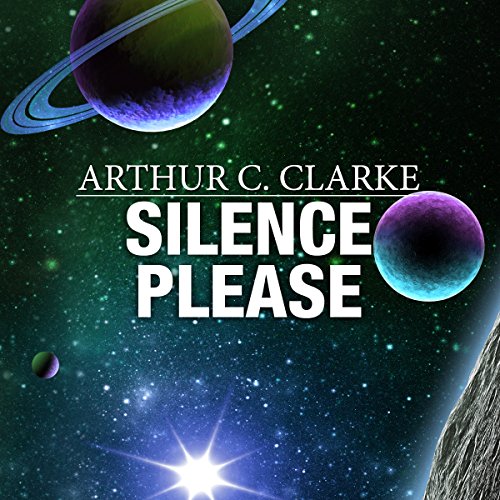 Silence Please by Arthur C. Clarke