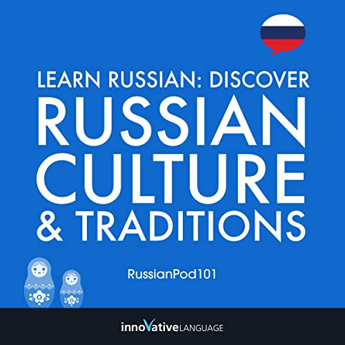 Learn Russian: Discover Russian Culture & Traditions