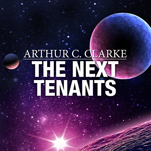 The Next Tenants by Arthur C. Clarke