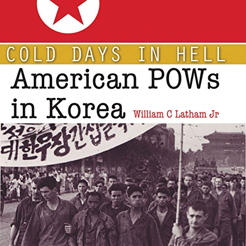 Cold Days in Hell: American POWs in Korea