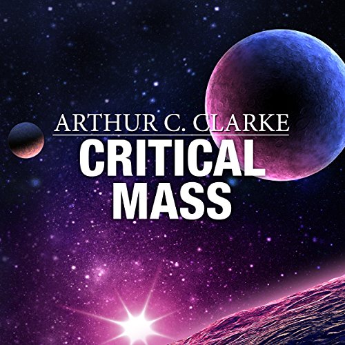 Critical Mass by Arthur C. Clarke