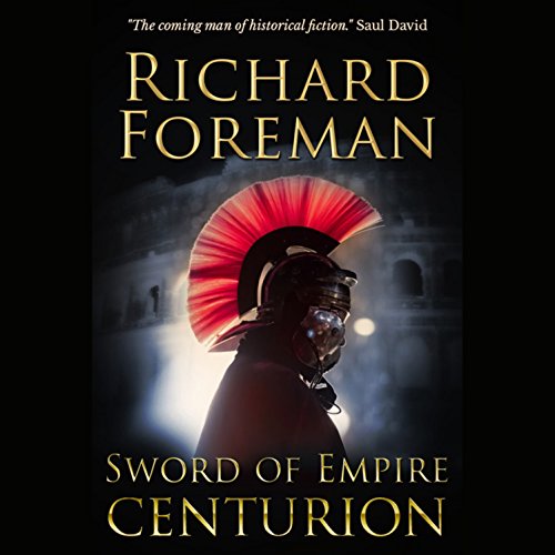 Sword of Empire: Centurion by Richard Foreman