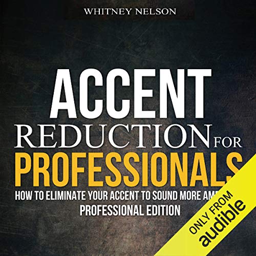 Accent Reduction for Professionals