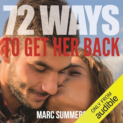 72 Ways to Get Her Back by Marc Summers