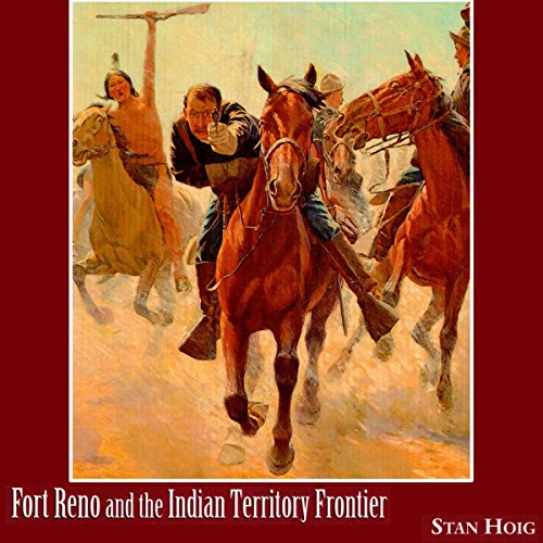 Fort Reno and the Indian Territory Frontier