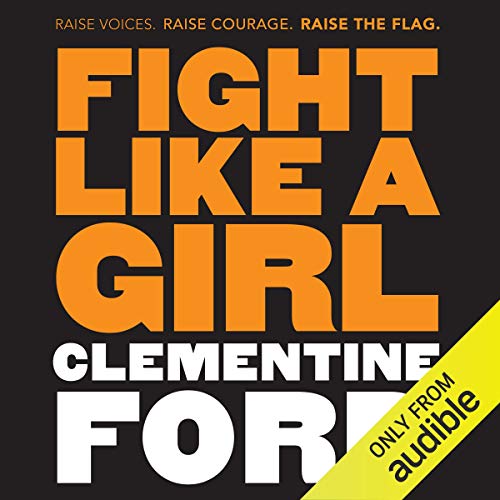 Fight Like a Girl by Clementine Ford