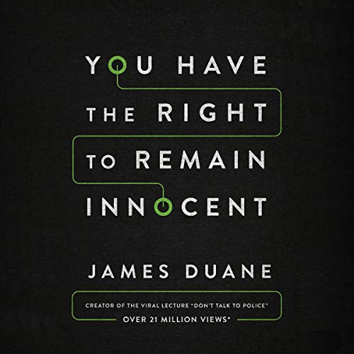 You Have the Right to Remain Innocent by James Duane