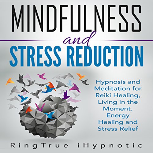 Mindfulness and Stress Reduction