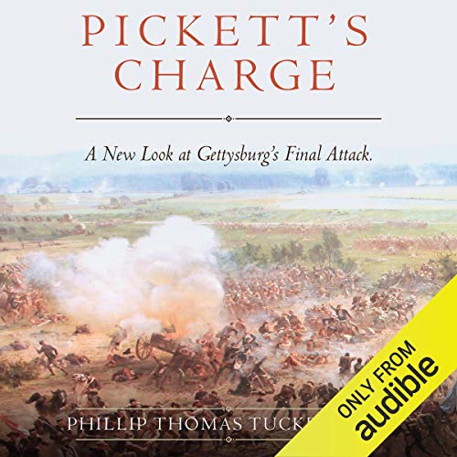 Pickett's Charge by Phillip Thomas Tucker PhD