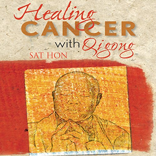 Healing Cancer with Qigong by Sat Hon