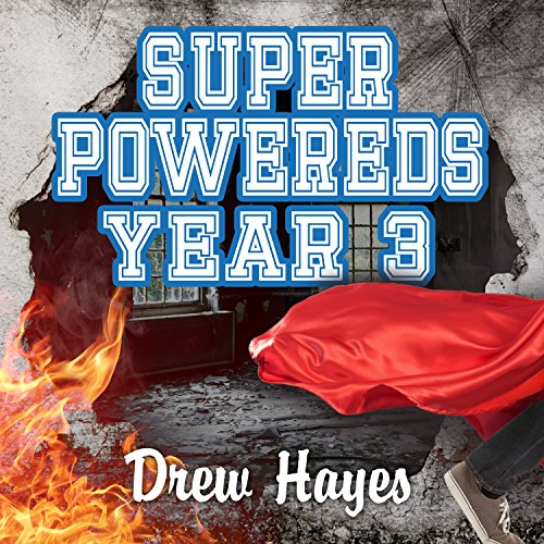 Super Powereds: Year 3 by Drew Hayes