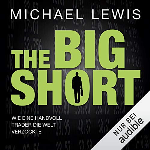 The Big Short: Wie eine Handvoll Trader die Welt verzockte