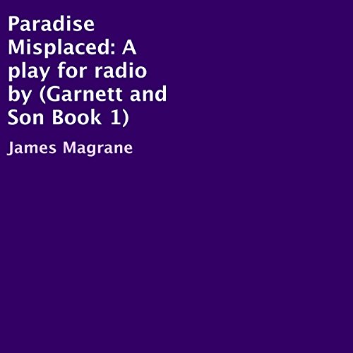Paradise Misplaced by James Magrane