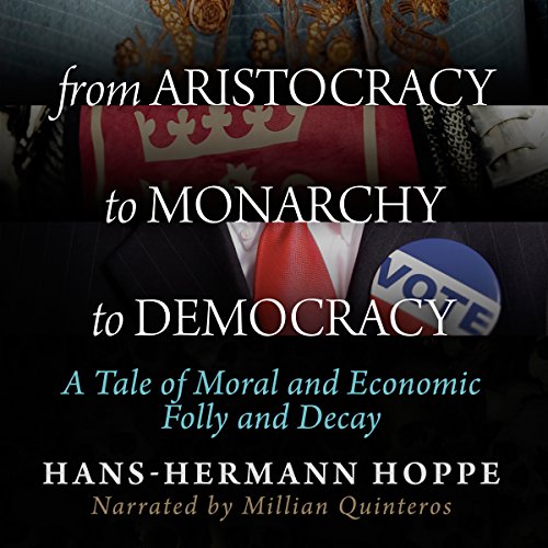 From Aristocracy to Monarchy to Democracy