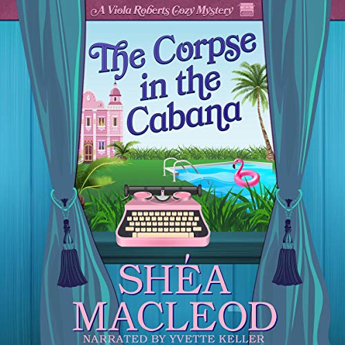 The Corpse in the Cabana: A Viola Roberts Cozy Mystery