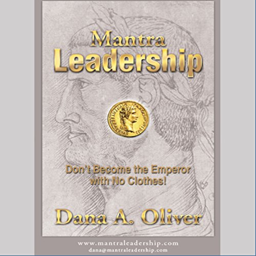 Mantra Leadership by Dana A. Oliver