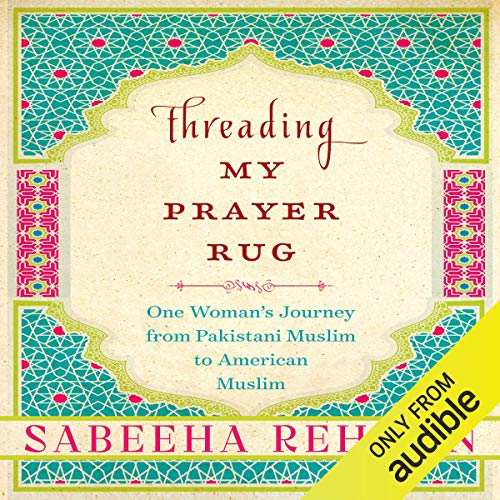 Threading My Prayer Rug by Sabeeha Rehman
