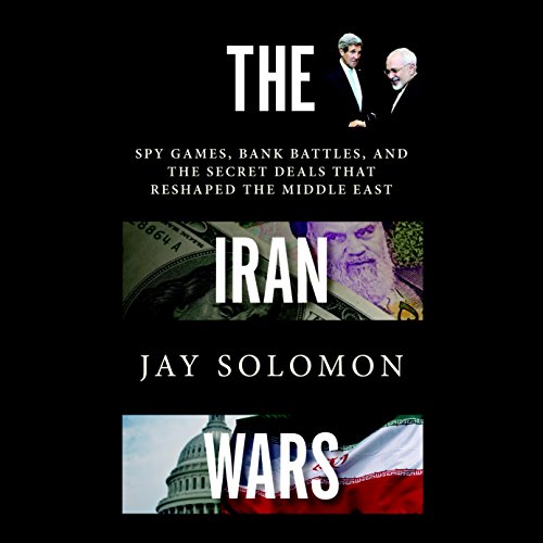 The Iran Wars by Jay Solomon