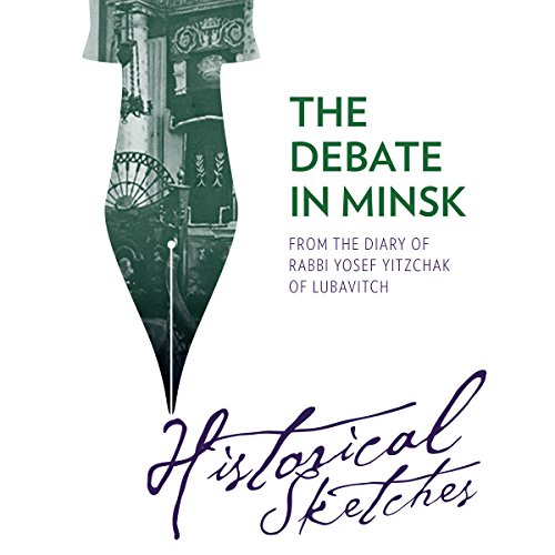 The Debate in Minsk - Historical Sketches from the Diary of Rabbi Yosef